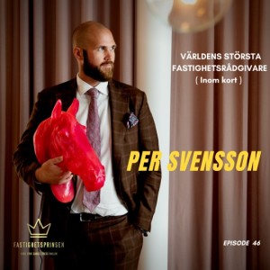 46. Per Svensson  (SV) - Världens största fastighetsrådgivare (Inom kort)