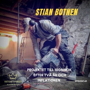 45. Stian Botnen (NO) - Projekt till 100MNOK efter 2 år och inflationen