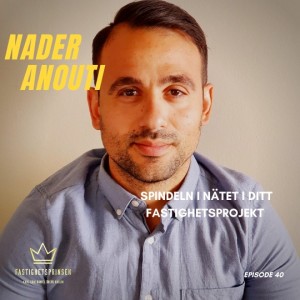 40. Nader Anouti - Spindeln i nätet i ditt fastighetsprojekt