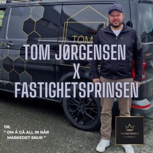 118. Tom Jørgensen - Om å satse alt på flipping og anpasser seg i nytt marked