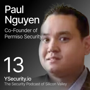 Paul Nguyen, Co-Founder and Co-CEO of Permiso Security, On Innovating Security Postures