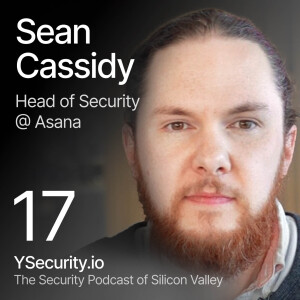 Sean Cassidy: Head of Security at Asana, Crafting Security Excellence