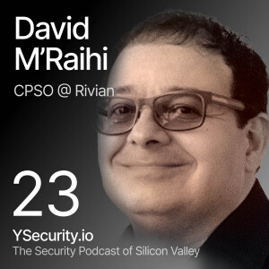 David M’Raihi: CPSO at Rivian, on Cryptography, Cars, and the Craft of Security