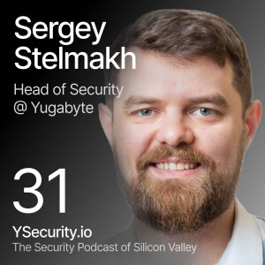 Sergey Stelmakh, Head of Security Engineering at Yugabyte, on Innovation vs Security in Startups