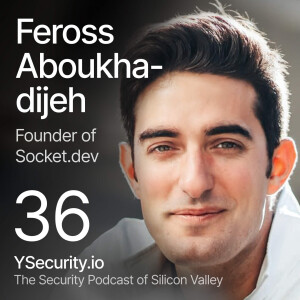 Feross Aboukhadijeh, Founder and CEO of Socket.dev, a startup improving security and privacy on the web