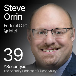 Steve Orrin, Federal CTO at Intel, on Tech, Trust, and Transformation