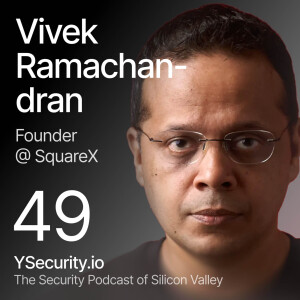 Vivek Ramachandran, Founder and CEO of SquareX, Pioneering Browser-Based Security Solutions