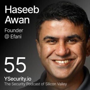 Haseeb Awan, Founder and CEO of Efani, Revolutionizing Mobile Security for the Digital Age