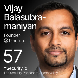 Vijay Balasubramaniyan, Co-Founder and CEO of Pindrop Security: The Voice Behind Cutting-Edge Security