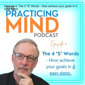 Episode 4: The 4 ”S” Words - How achieve your goals in 4 easy steps.