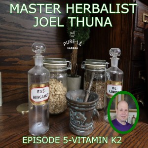 Master Herbalist - Joel Thuna - Vitamin K2