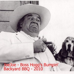 joejoe - Boss Hogg's Bumpin' Backyard BBQ - 2010