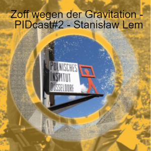 Zoff wegen der Gravitation - PIDcast#2 - Stanisław Lem