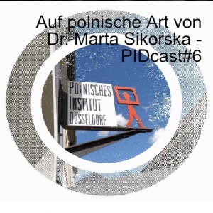 Auf polnische Art von Dr. Marta Sikorska - PIDcast#6