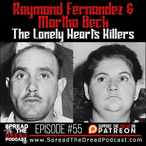 Episode #55 - Raymond Fernandez & Martha Beck - The Lonely Hearts Killers