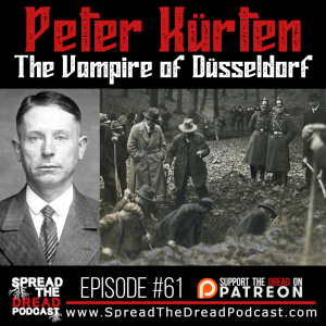 Episode #61 - Peter Kürten - The Vampire of Düsseldorf