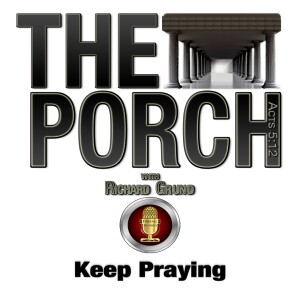 The Porch - Keep Praying