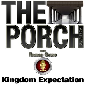 The Porch - Kingdom Expectation