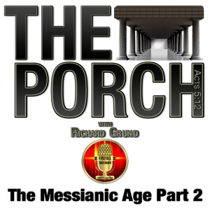 The Porch - Messianic Age Part 2