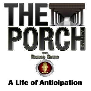 The Porch - A Life of Anticipation