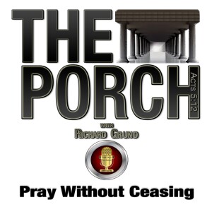 The Porch - Pray Without Ceasing