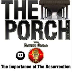 REWIND The Porch - The Importance of The Resurrection