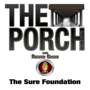 The Porch - The Sure Foundation