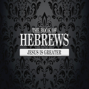 Hebrews 1:1-3, Jesus: The Supreme Revelation