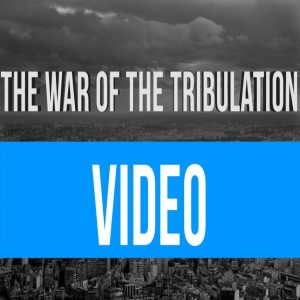 The War of the Tribulation
