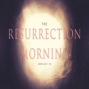 The Resurrection Morning