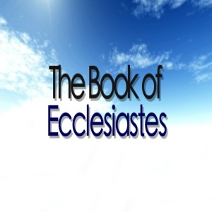 Ecclesiastes 5:13-20, Be Satisfied