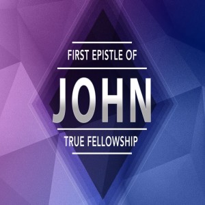 1 John 2:7-11, The Reality Of Love