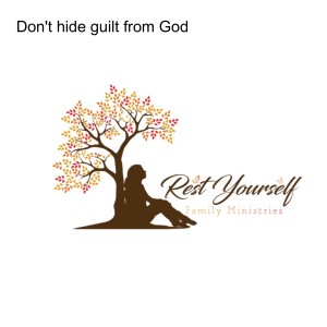 Don't hide guilt from God