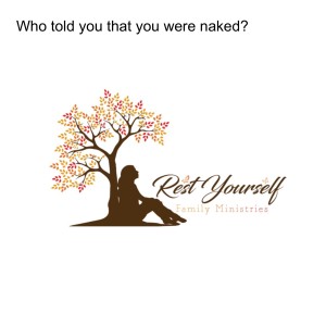 Who told you that you were naked?