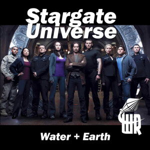 Special: Stargate Universe (SGU) 106 "Water" & 107 "Earth"