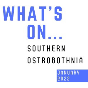 Whats On: Southern Ostrobothnia – January 2022