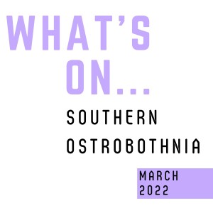 What’s On Southern Ostrobothnia – March 2022