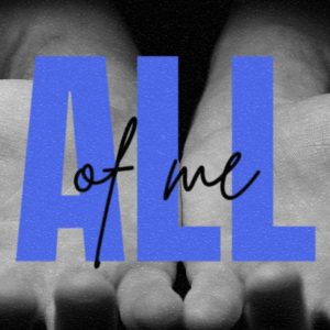 All of Me | Pastor Mike Faherty