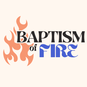 Baptism of Fire | Pastor Ed Daniels