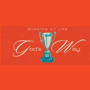 Winning at Life God's Way Pt. 5 | Pastor Ed Daniels