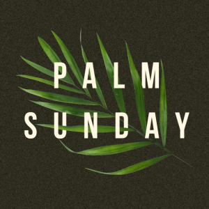Palm Sunday | Pastor Ed Daniels