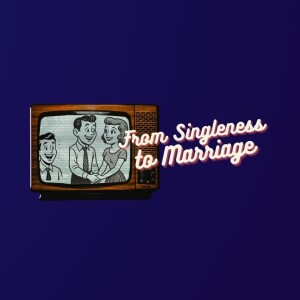From Singleness to Marriage | Pastors Mike & Laurie Faherty