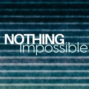 Nothing Impossible | Pastor Mike Faherty