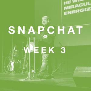 SNAPCHAT (WEEK 3): PASTOR ED DANIELS