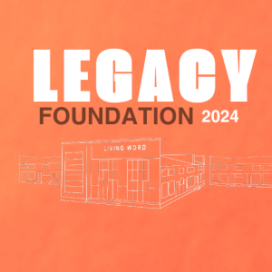 Legacy Foundation 2024 Pt. 2 | Pastor Mike Faherty