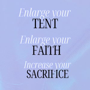 Enlarge Your Tent, Enlarge Your Faith, Increase Your Sacrifice | Pastor Judy Daniels