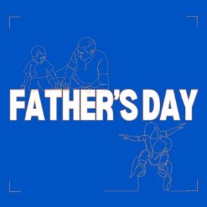 Father’s Day | Pastor Ed Daniels
