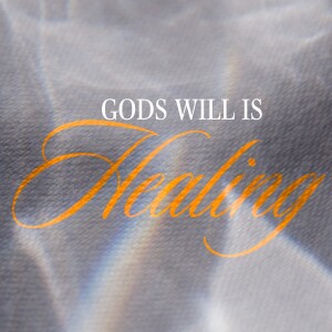 God’s Will is Healing | Pastor Ed Daniels