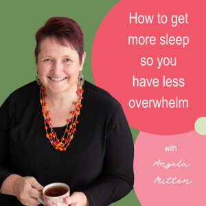 How to Get More Sleep so You Have Less Overwhelm