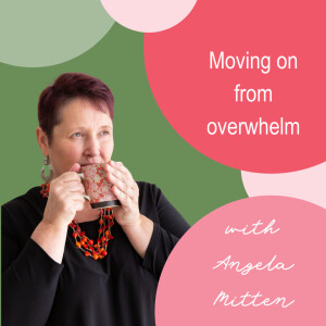 Moving On From Overwhelm